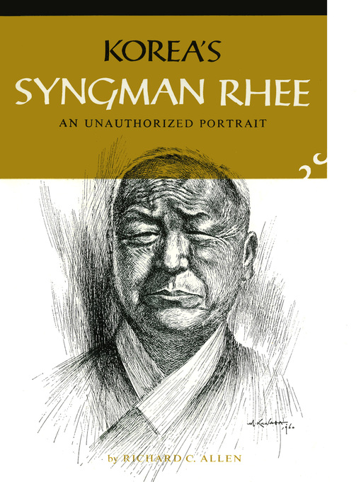 Title details for Korea's Syngman Rhee by Richard C. Allen - Available